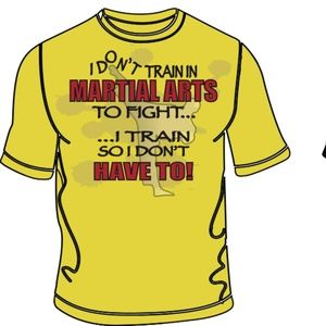 Graphic Tee - I Don't Train In Martial Arts.....